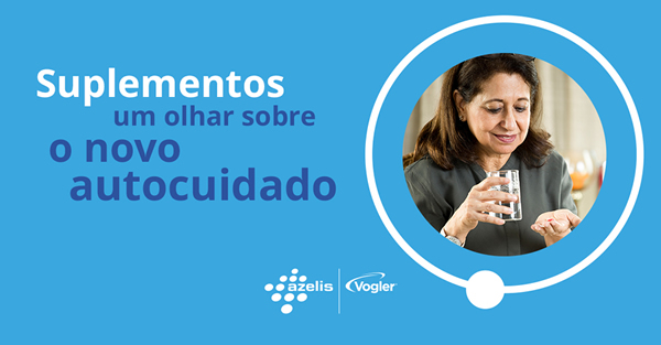Suplementos: um olhar sobre o novo autocuidado